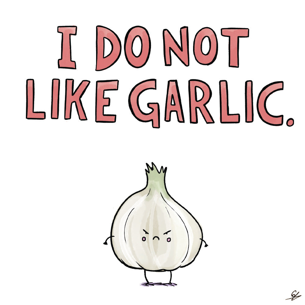 I Do Not Like Garlic