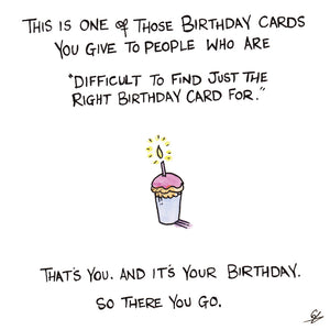 A birthday card for those difficult to get birthday cards for