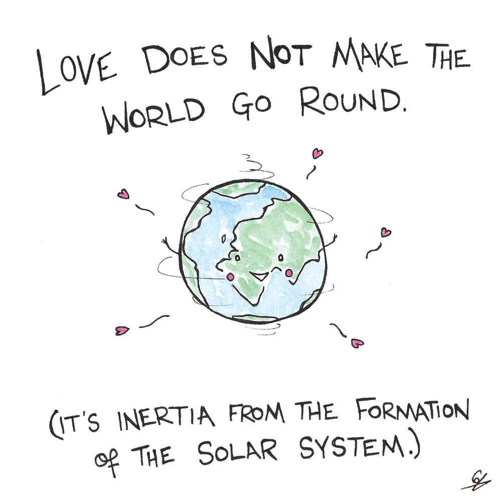 Love Does Not Make The World Go Round.